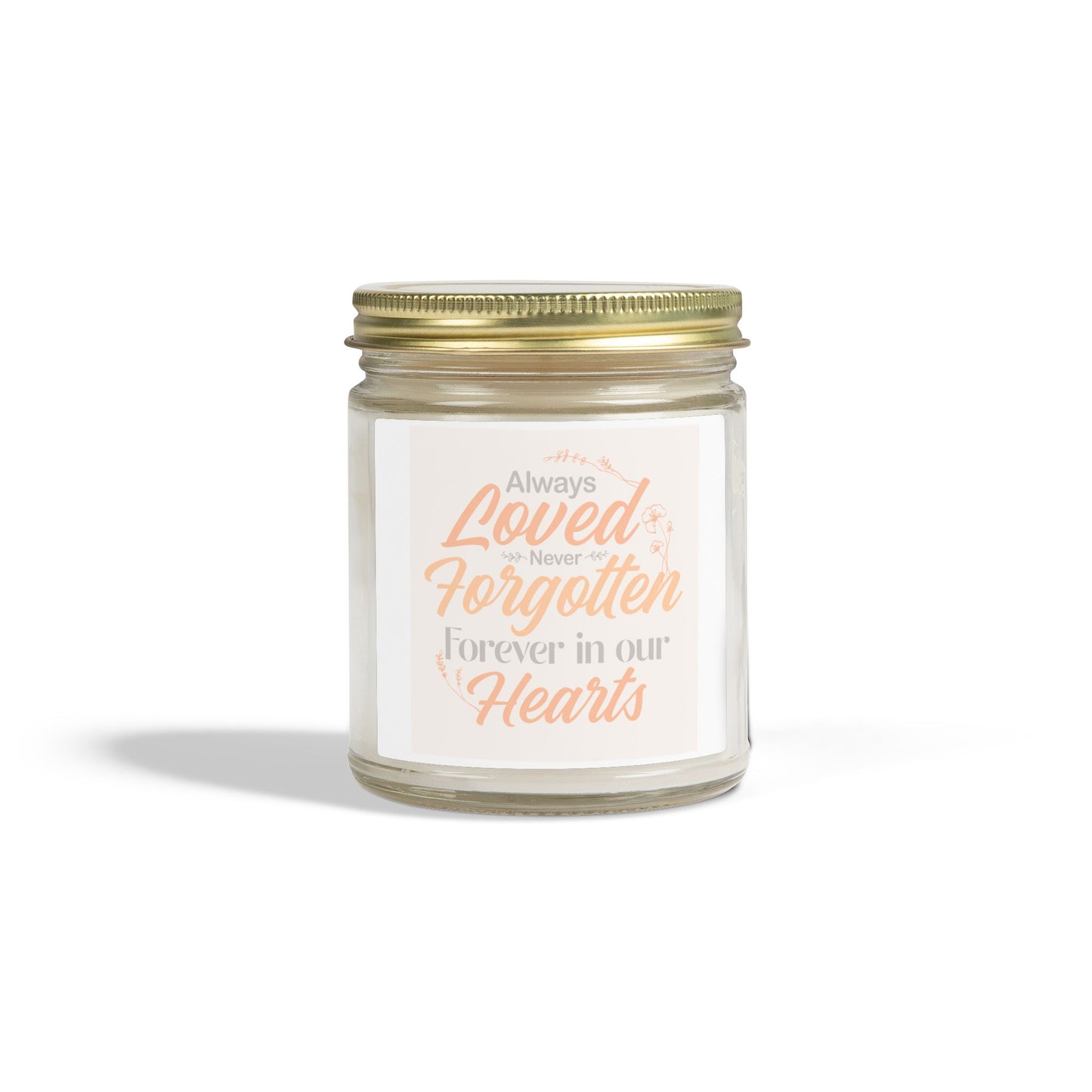 "Always Loved, Never Forgotten" Candle(4oz & 9oz)