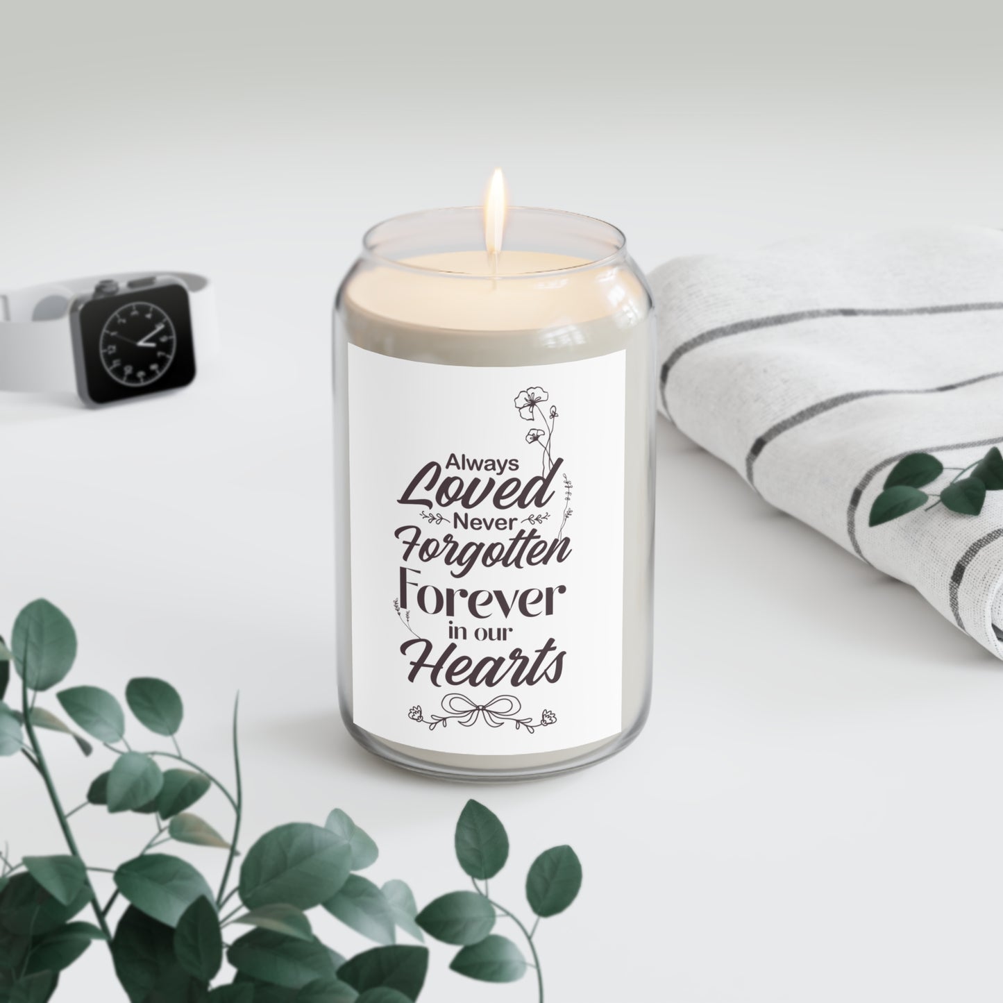 "Always Loved Never Forgotten, Forever in Our Hearts"  Candle(13.75 oz)