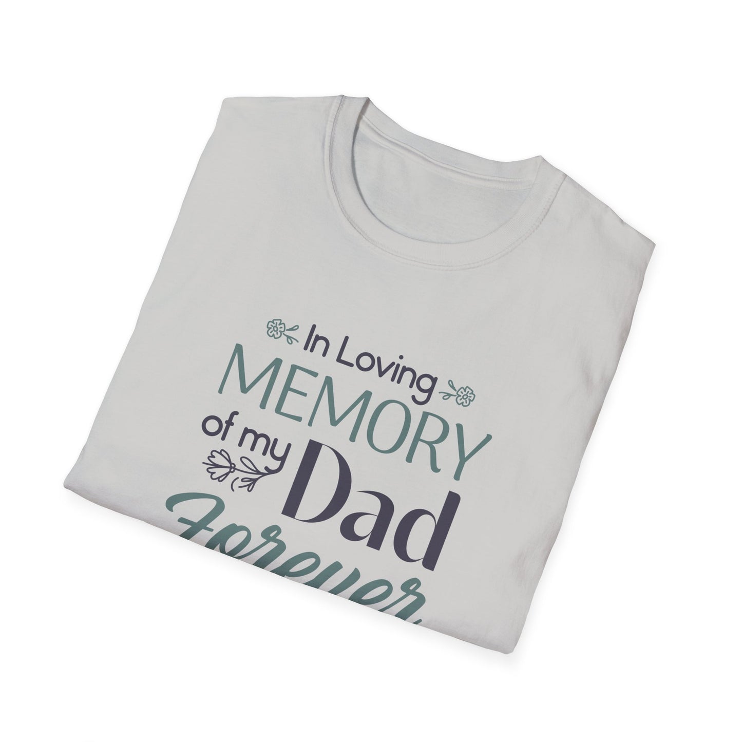 In Loving Memory of My Dad Forever in My Heart T-Shirt