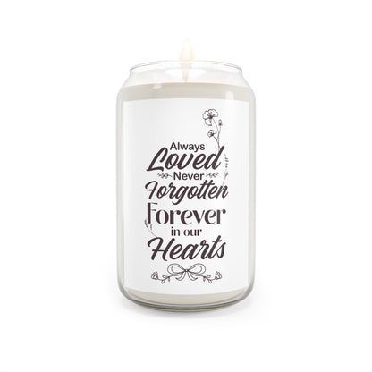 "Always Loved Never Forgotten, Forever in Our Hearts"  Candle(13.75 oz)