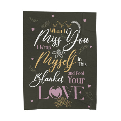 "When I Miss You I Wrap Myself in This Blanket and Feel Your Love" Blanket