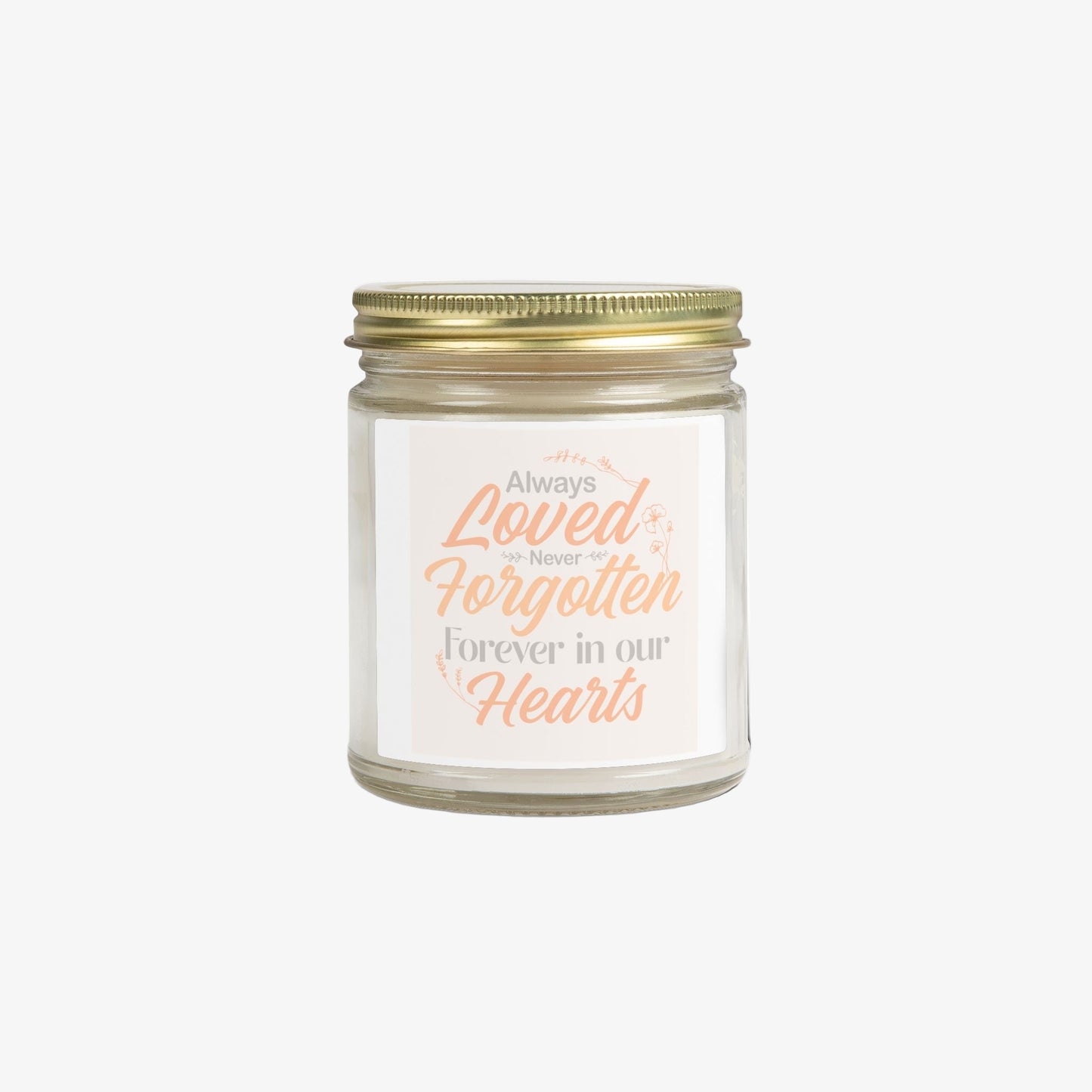 "Always Loved, Never Forgotten" Candle(4oz & 9oz)