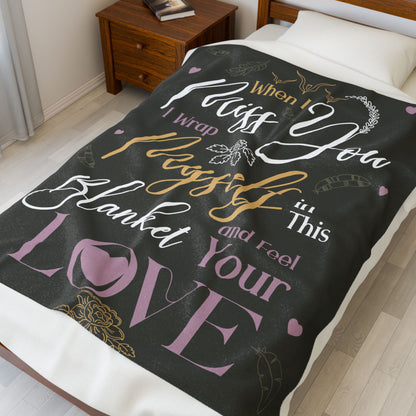 "When I Miss You I Wrap Myself in This Blanket and Feel Your Love" Blanket