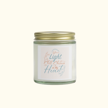 "Your Light Still Shines in My Heart" Candle  (4oz/9oz)