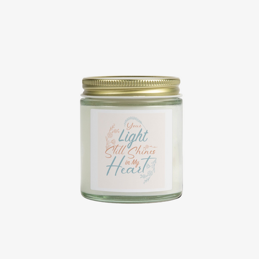 "Your Light Still Shines in My Heart" Candle  (4oz/9oz)