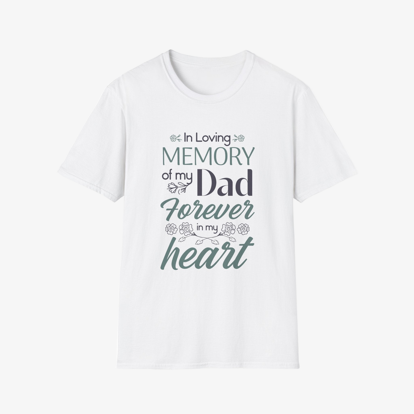In Loving Memory of My Dad Forever in My Heart T-Shirt