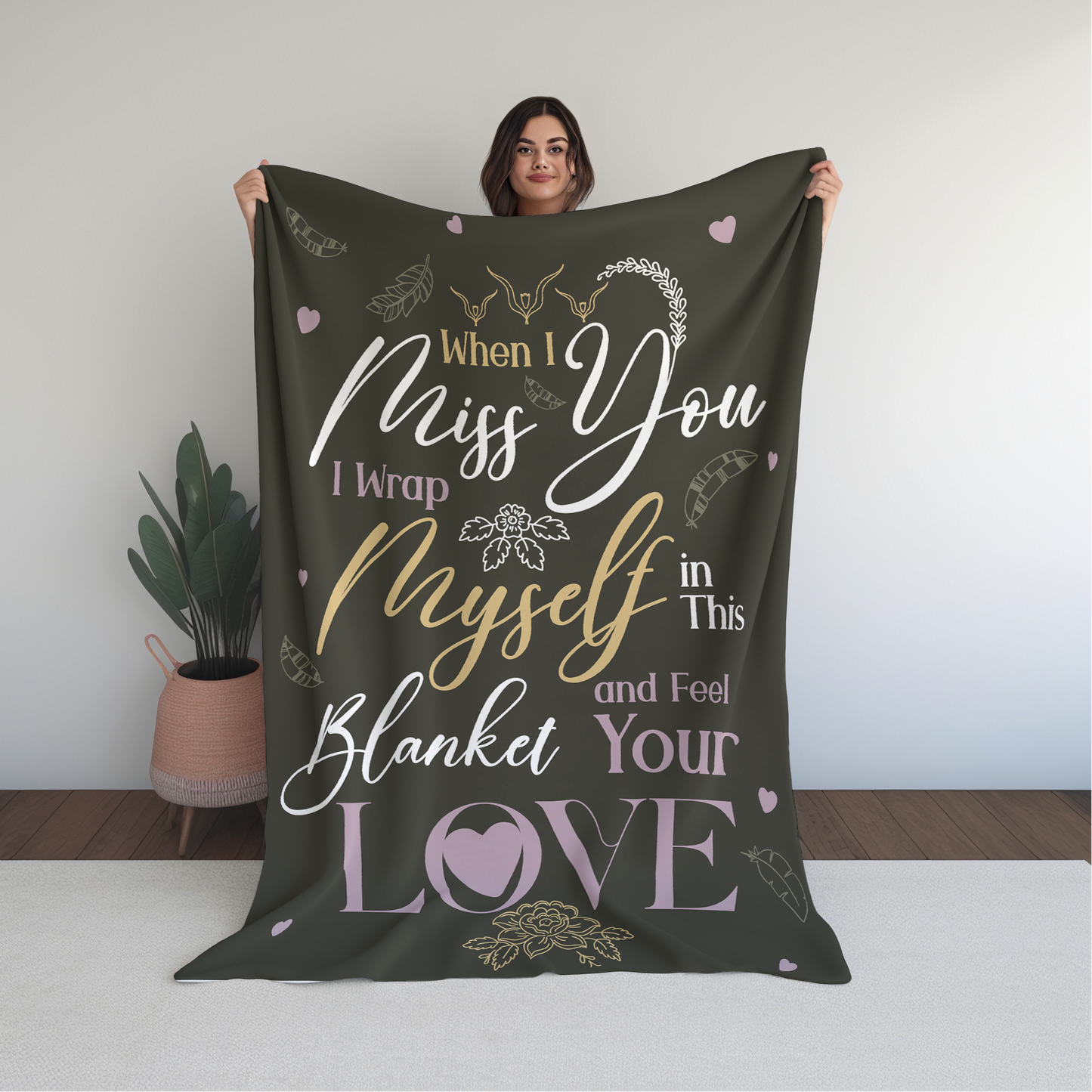 "When I Miss You I Wrap Myself in This Blanket and Feel Your Love" Blanket